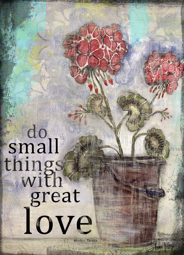 "Do small things with great love", print on wood and print to be framed