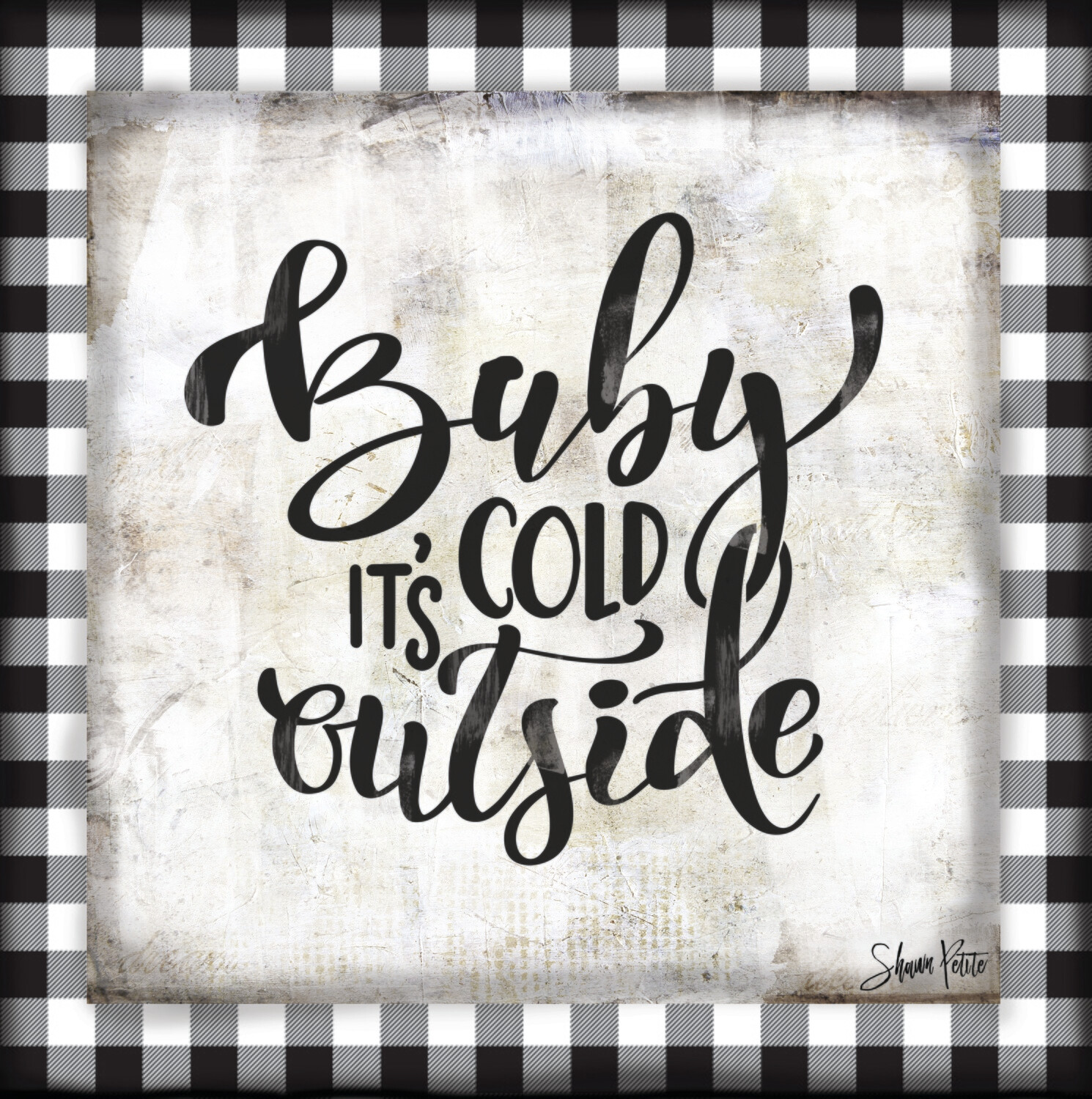 "Baby it's cold outside" black and white plaid print on Wood 4x4 Overstock