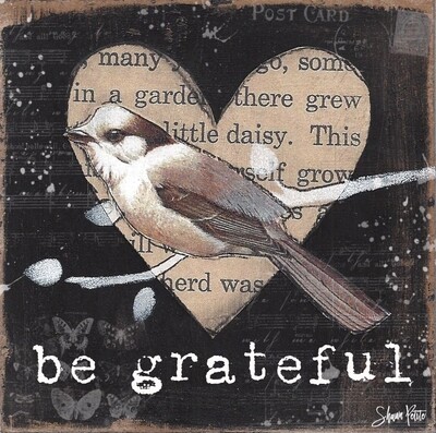 "Be Grateful" bird Print on Wood and Print to be Framed