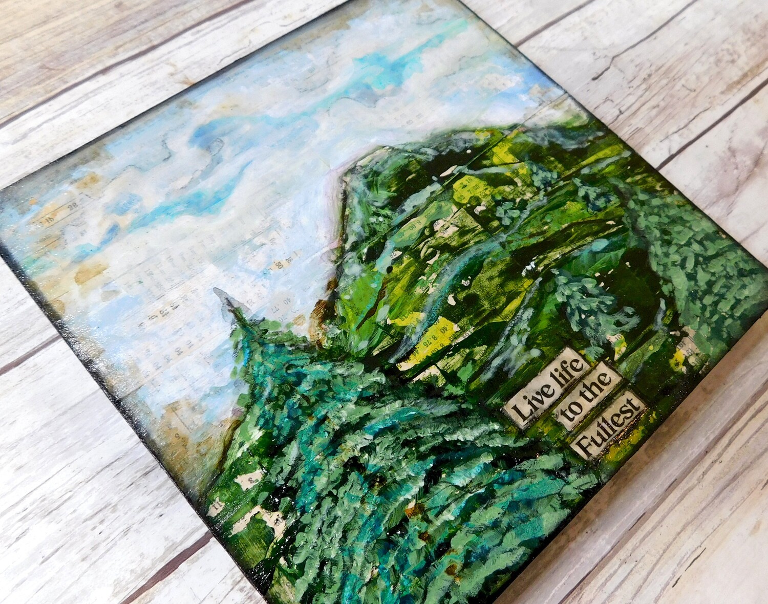 "Live life to the fullest" evergreens 6x6 mixed media original