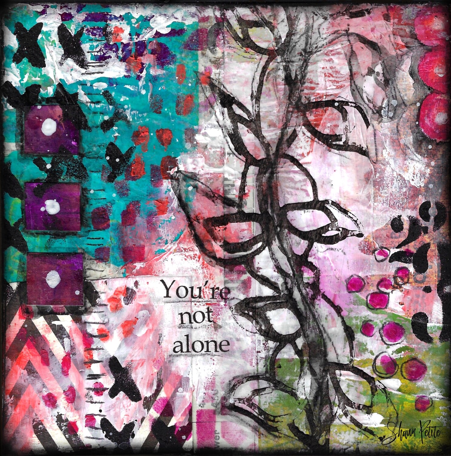"You're not alone" encouraging words series 6x6 mixed media original