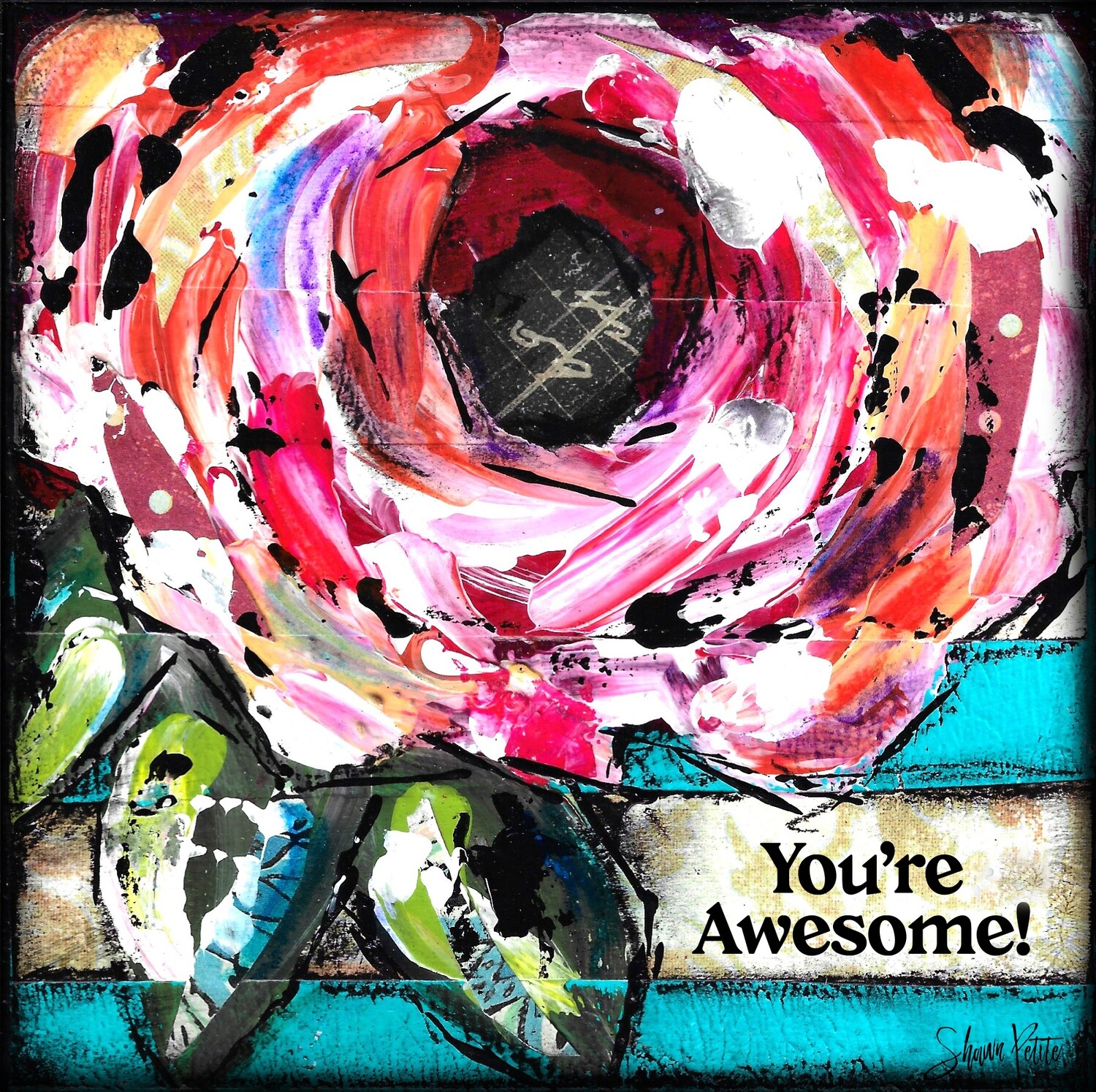 "You're awesome" collage flowers Print on Wood and Print to be Framed