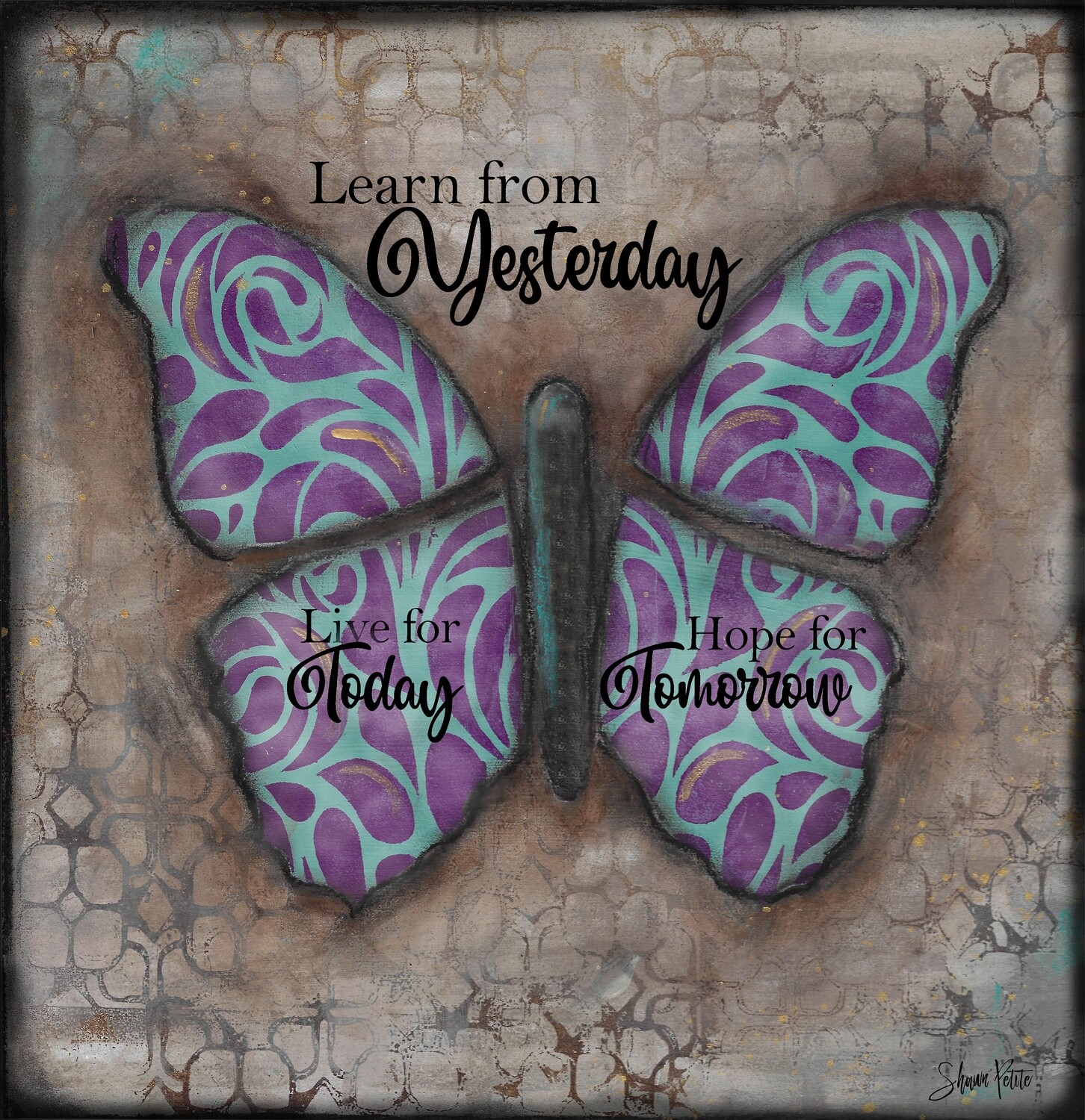 "Learn from Yesterday" butterfly Print on Wood and Print to be Framed