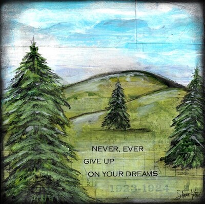 "Never ever give up your dream" landscape Print on Wood and Print to be Framed