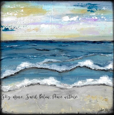 "Sky above sand below peace within" Print on Wood and Print to be Framed