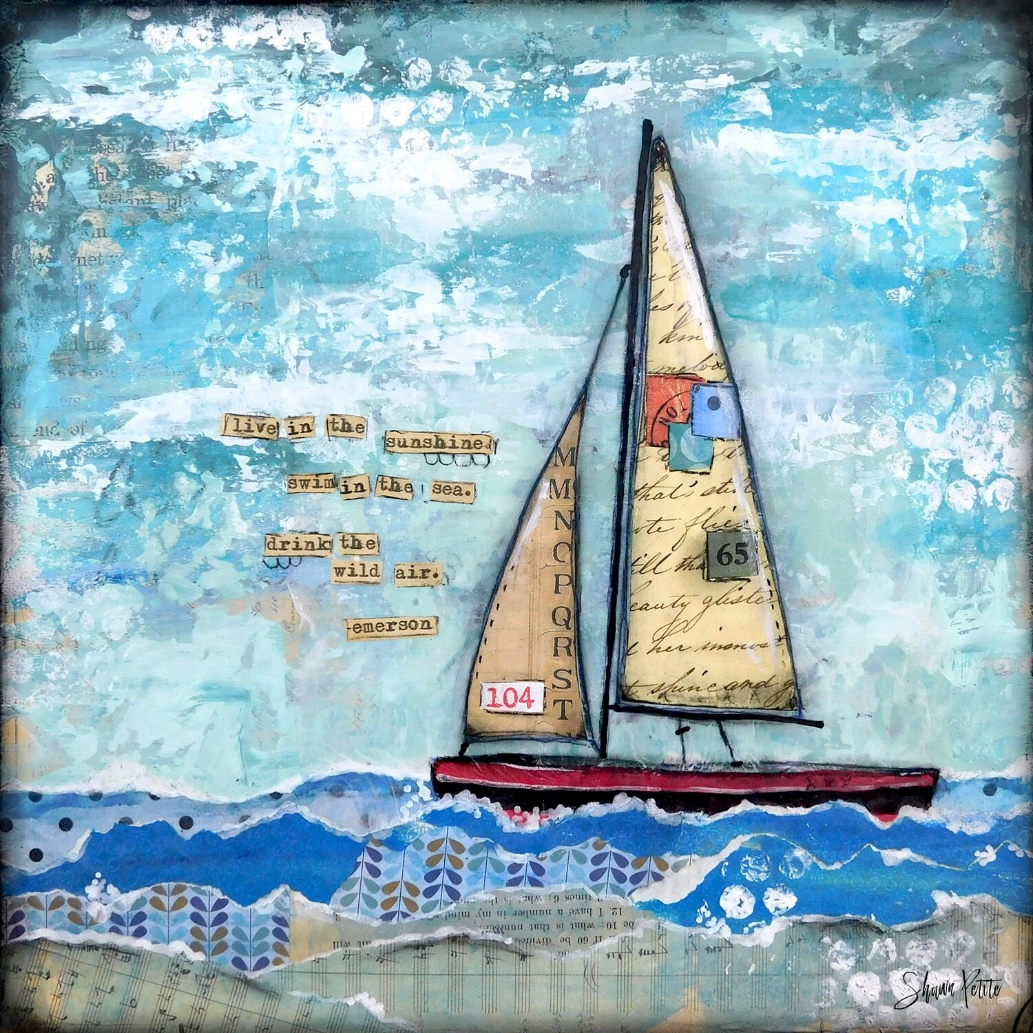 "Live in the sunshine" sailboat Print on Wood and Print to be Framed