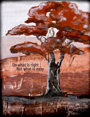 "Do what is right not what is easy", Print on wood or Print to be framed
