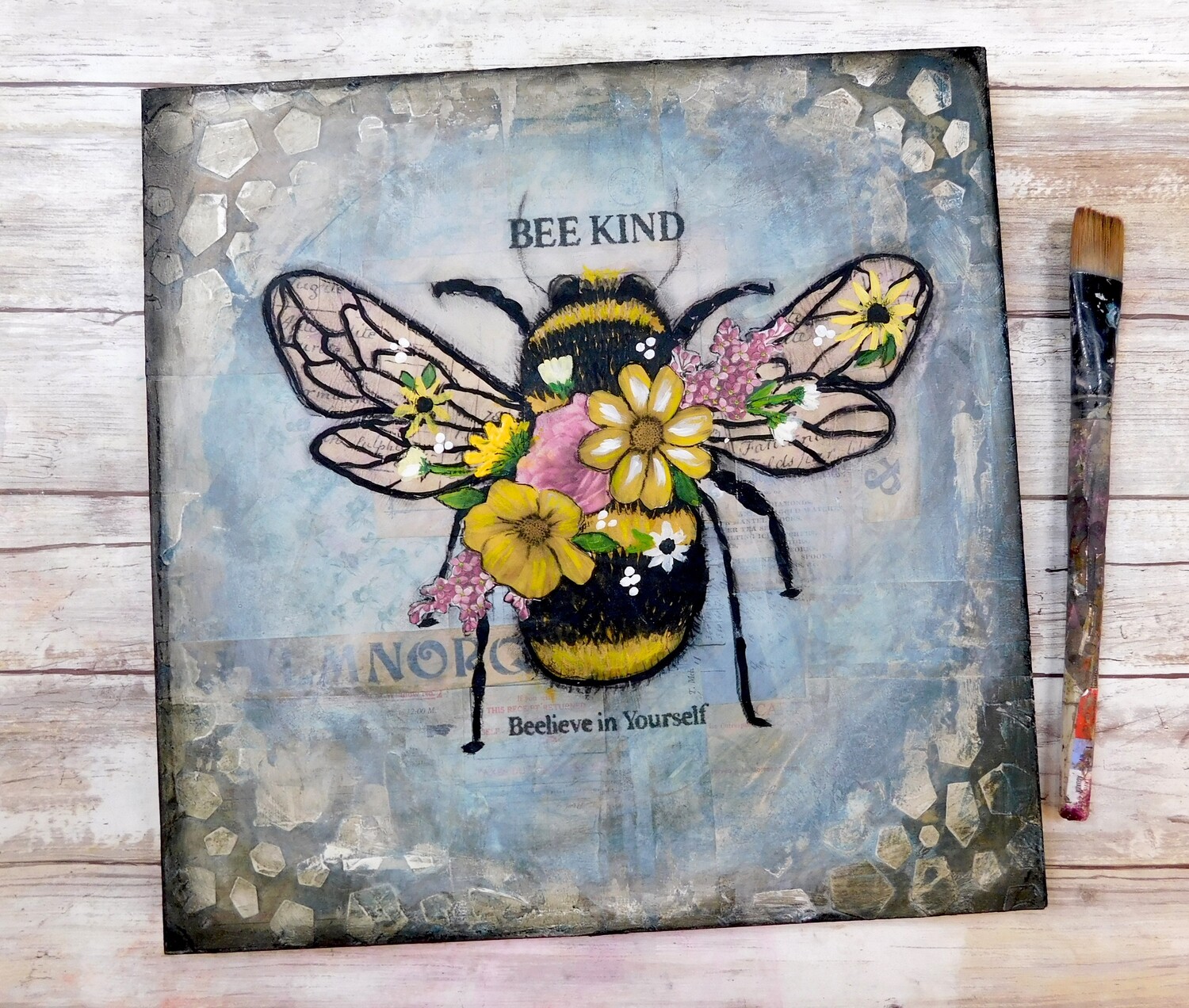 "Bee Kind, Beelieve in yourself" mixed media original 12x12