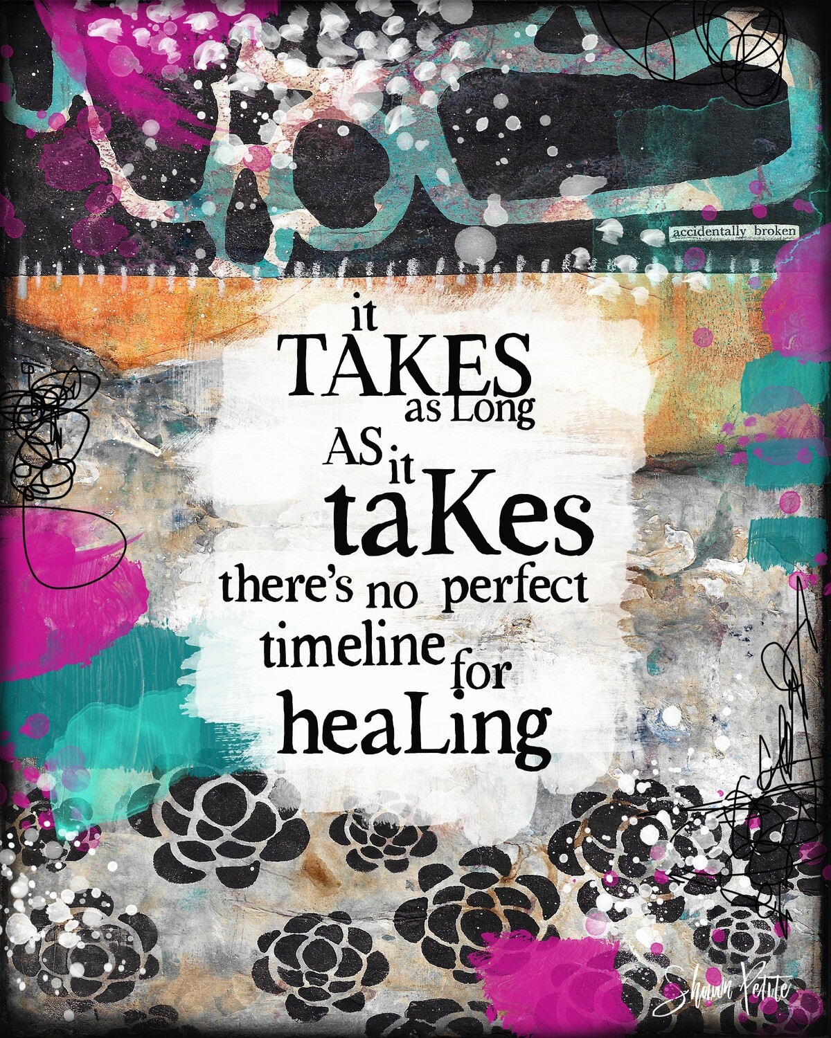 "It takes as long as it takes for healing" digital instant download