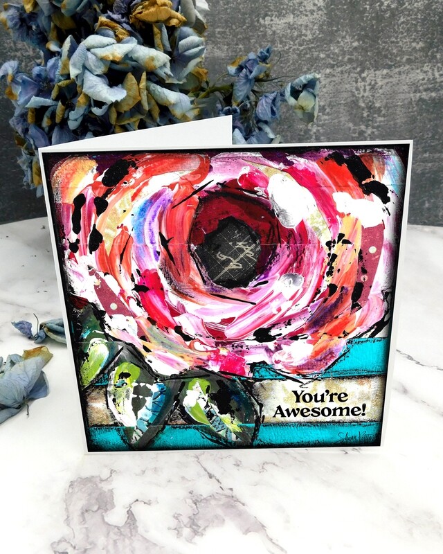 &quot;You&#39;re awesome&quot; flower 6x6 card