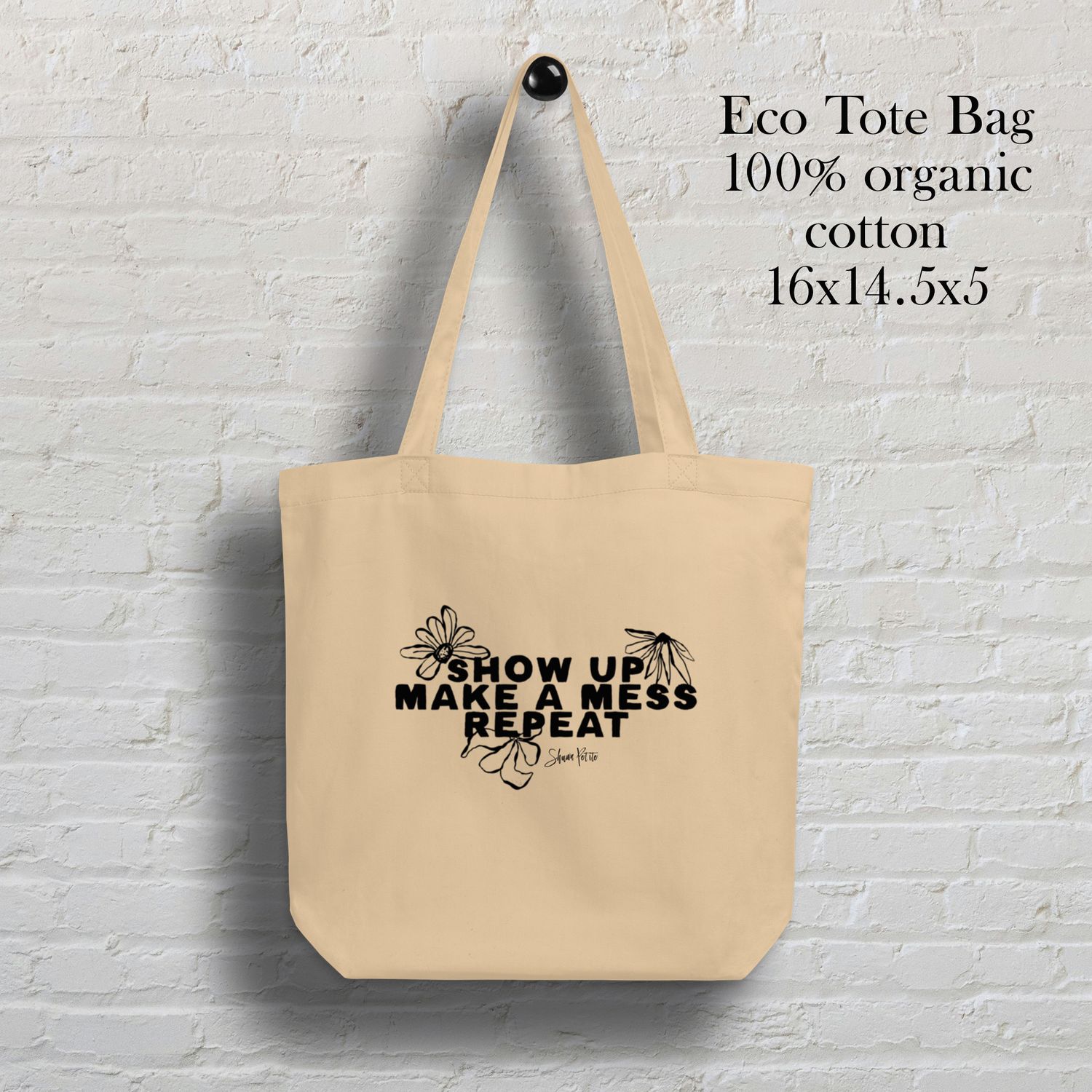 Show up make a mess repeat black flowers Eco Tote bag oyster color