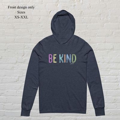 Be Kind long sleeve hooded t-shirt