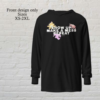 Show up make a mess long-sleeved hooded t-shirt
