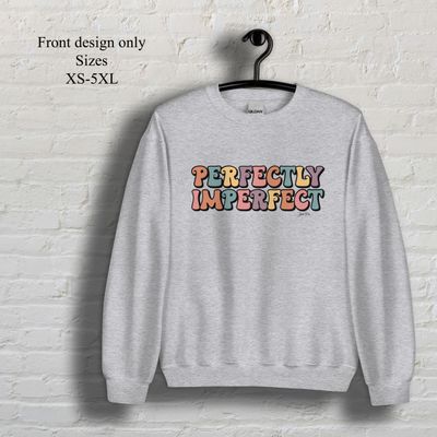Perfectly Imperfect crew neck sweatshirt