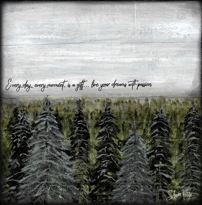 "Every day, Every Moment is a gift" landscape Print to be Framed