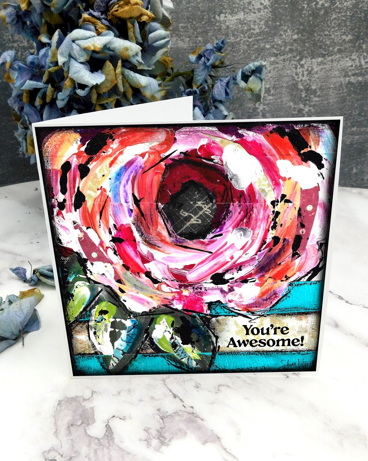 "You're awesome" flower 6x6 card