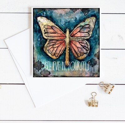 "Believe in yourself" 6x6 butterfly card