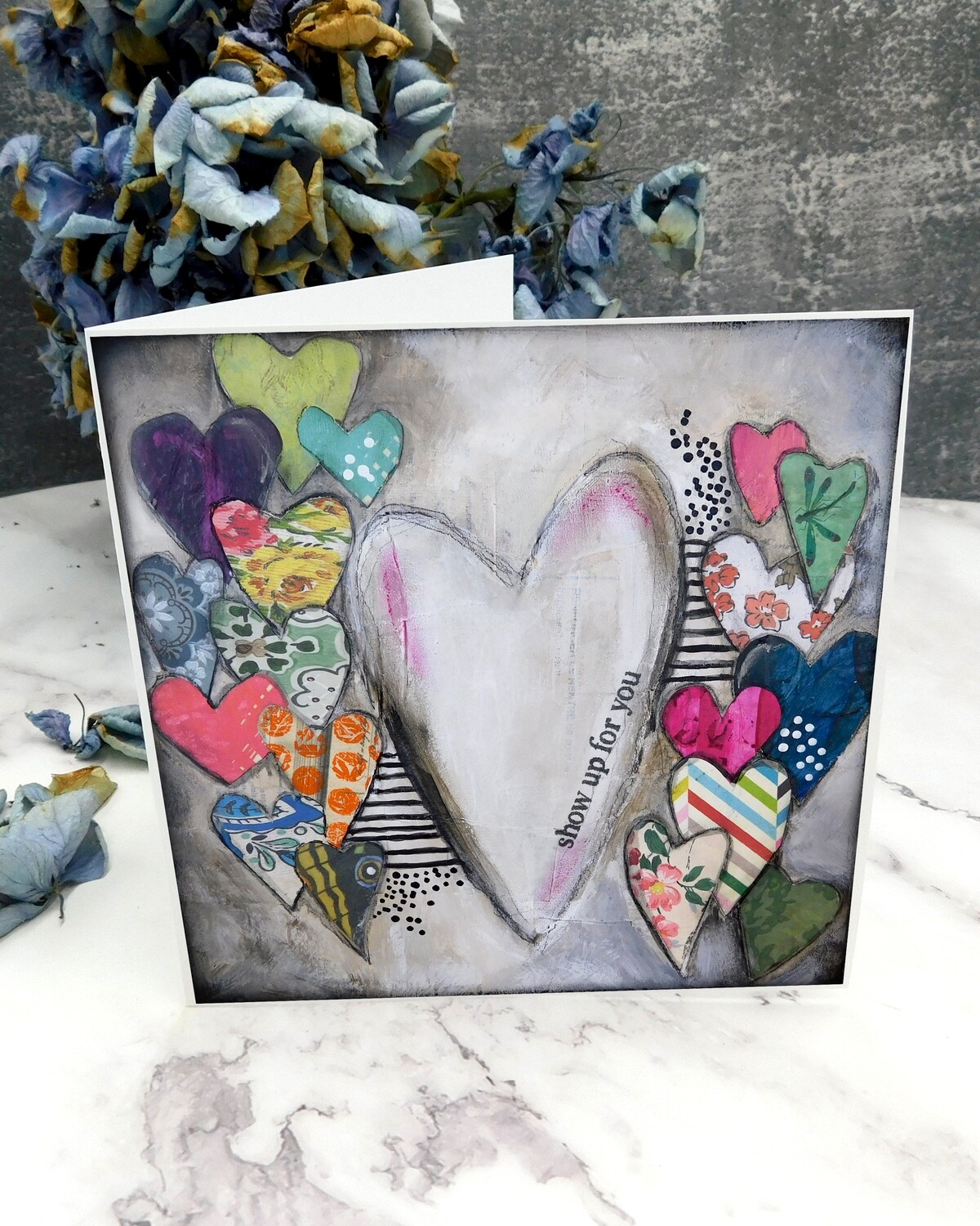 "Show up for you" 6x6 heart card