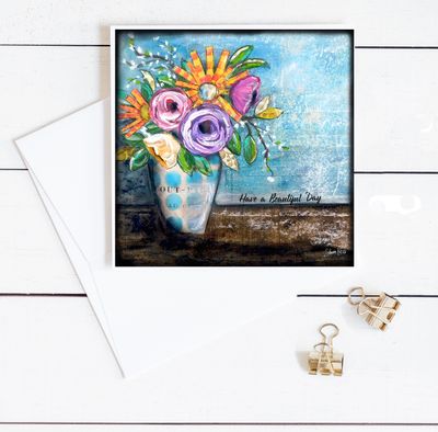 "Have a beautiful day" 6x6 floral card