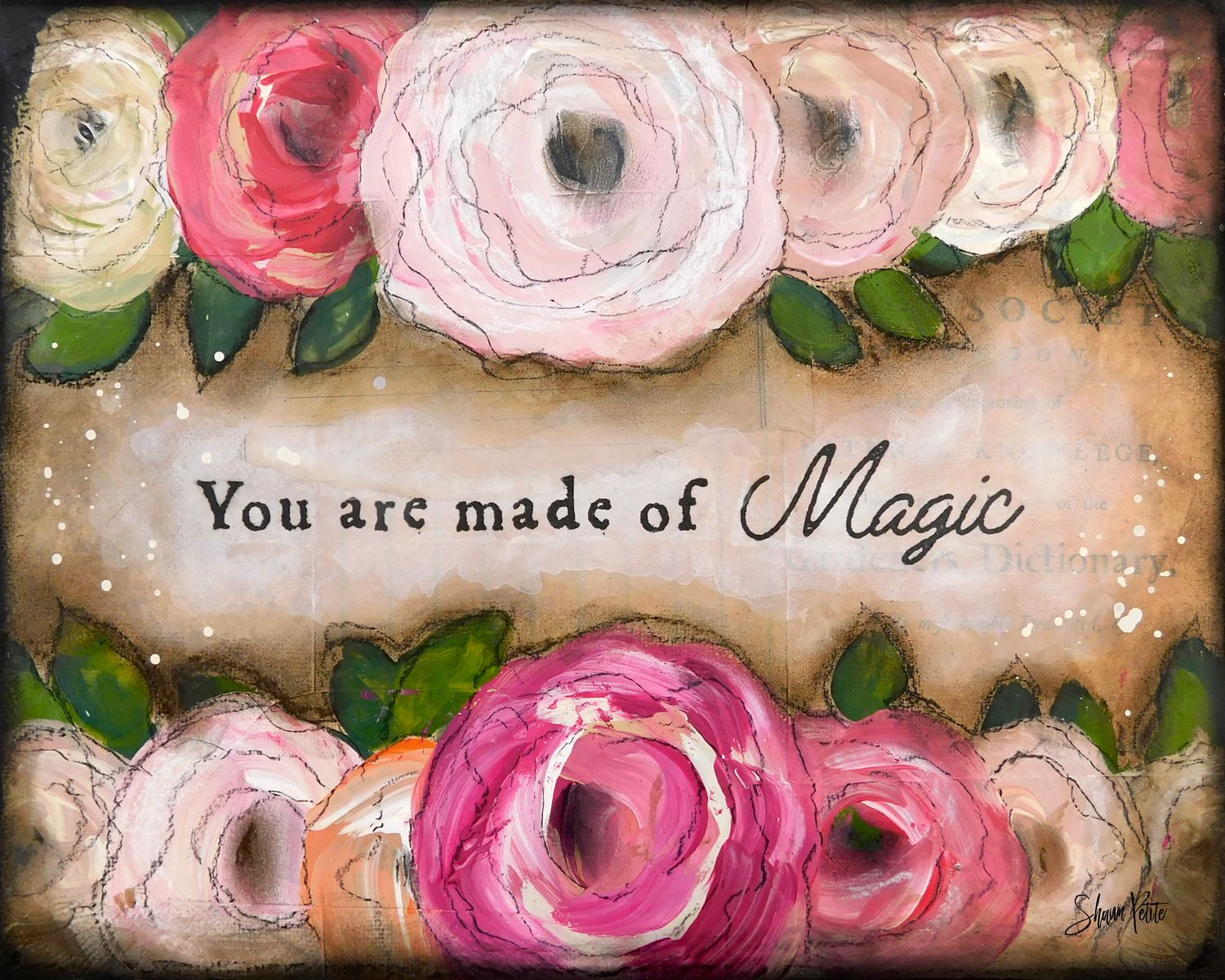 "You are made of Magic" floral #2 Print to be Framed
