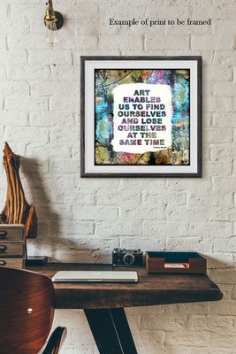 "Art enables us" Print to be Framed