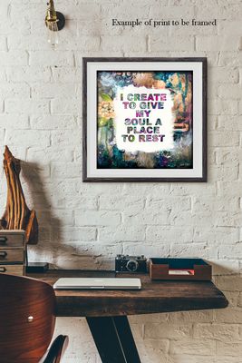 "Create to rest" Print to be Framed