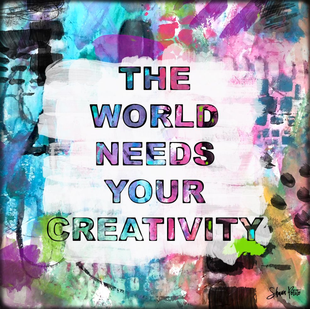 The world needs your creativity digital instant download