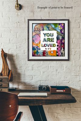 "You are Loved" Print to be Framed