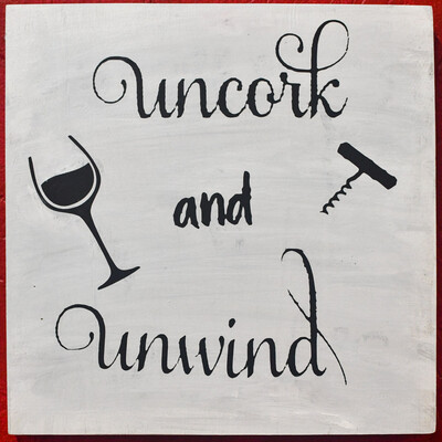 Uncork & Unwind sign