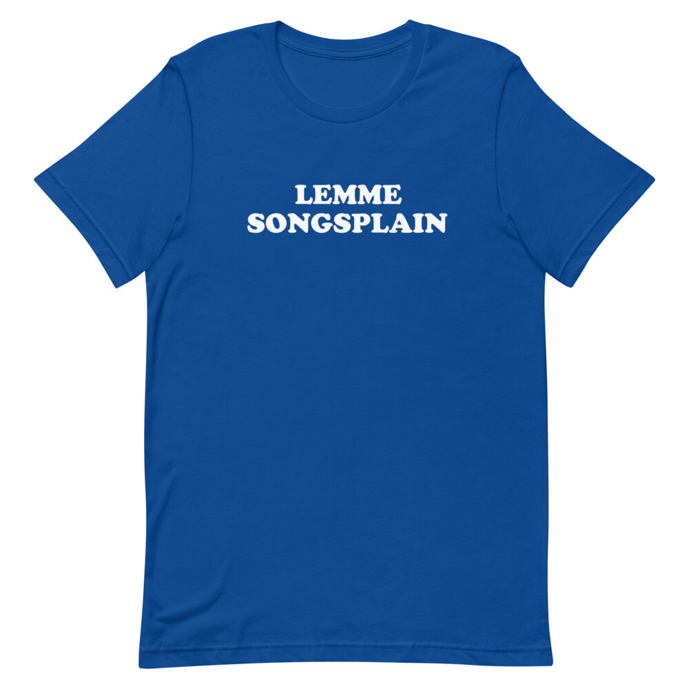 Lemme Songsplain Short-Sleeve Unisex T-Shirt (Dark)