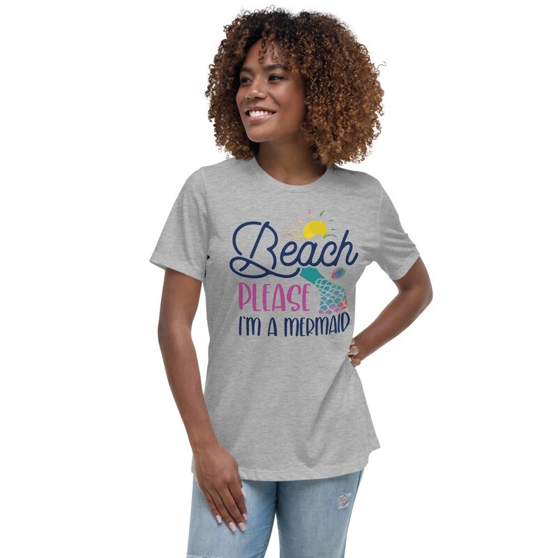 Women&#39;s Relaxed T-Shirt - Beach Pleasure, I&#39;m a Mermaid