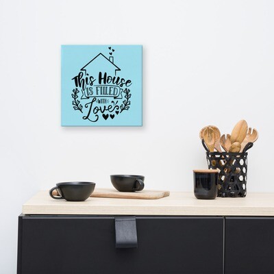 Blue Canvas Print - This House is Filled With Love, Size: 12×12