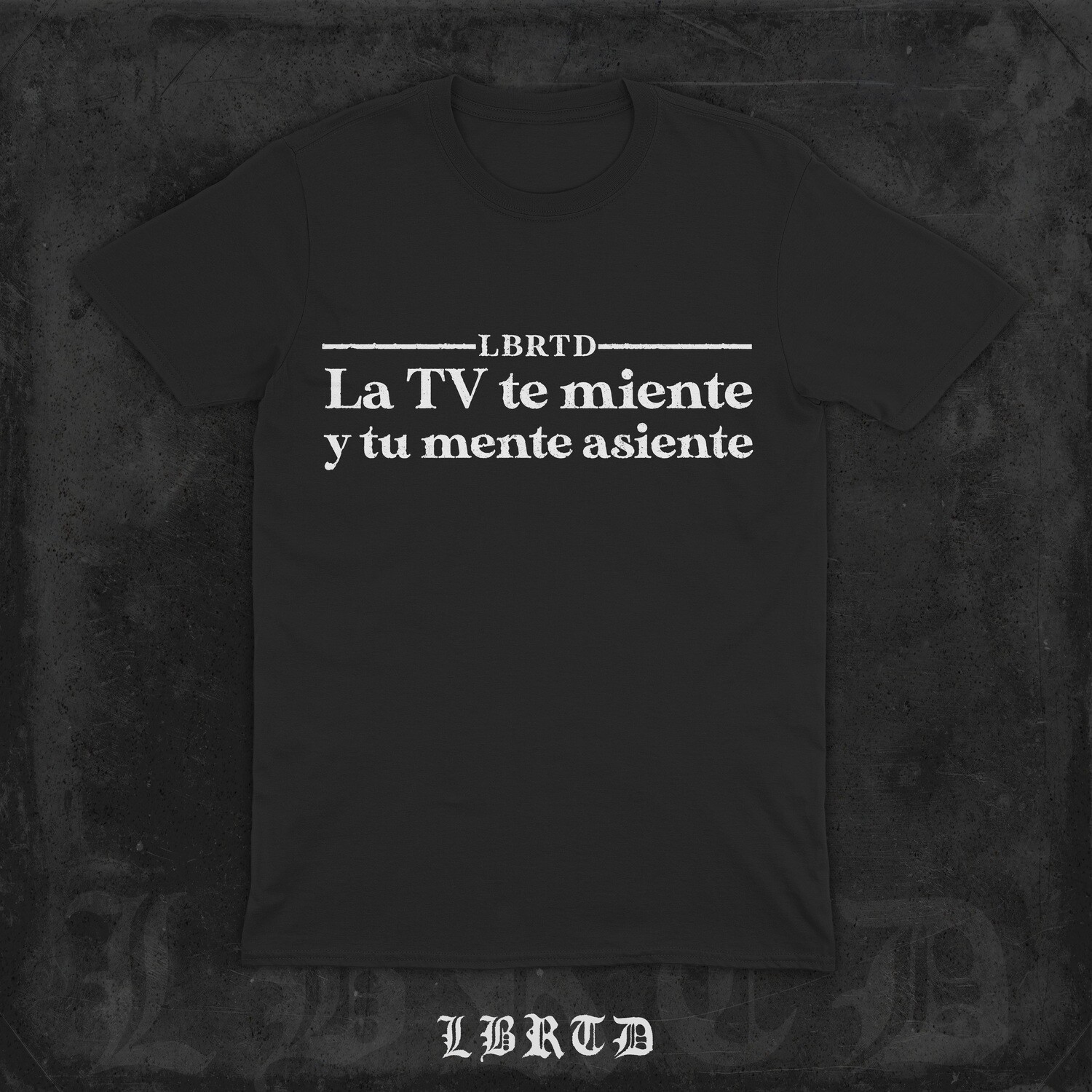 &quot;LA TV TE MIENTE Y TU MENTE ASIENTE&quot; (prenda a elegir)