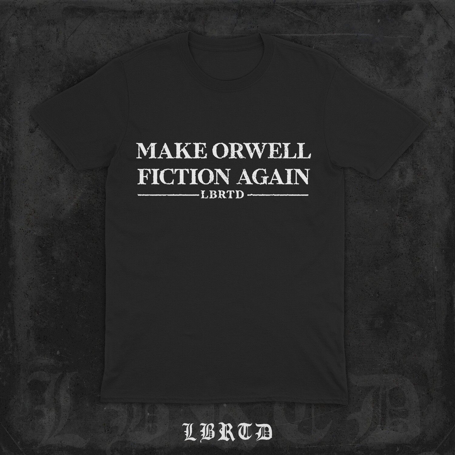 &quot;MAKE ORWELL FICTION AGAIN&quot; (prenda a elegir)