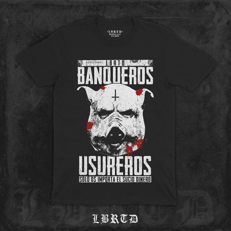 &quot;BANQUEROS USUREROS&quot; (prenda a elegir)