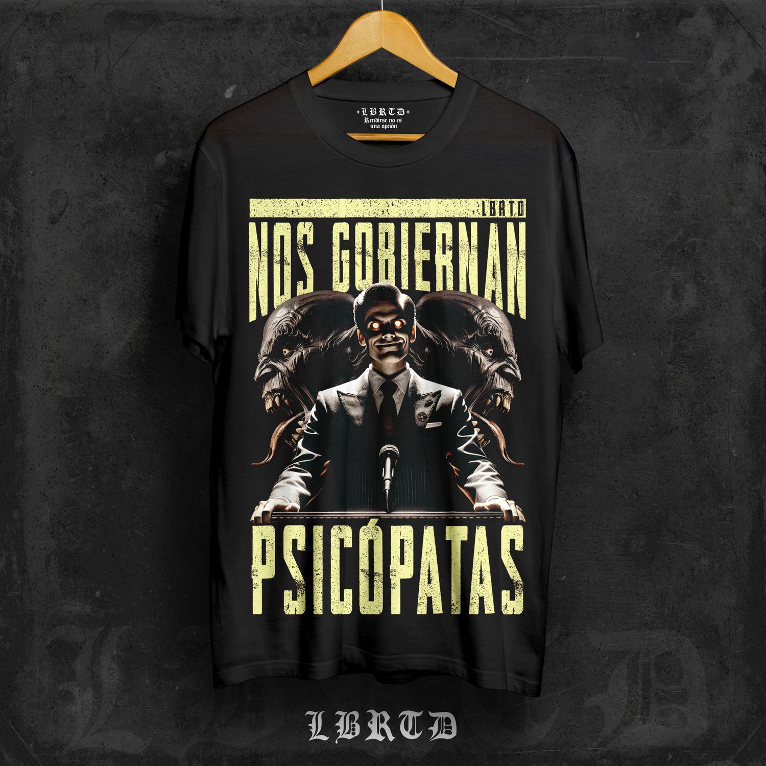 &quot;NOS GOBIERNAN PSICÓPATAS&quot; (prenda a elegir)