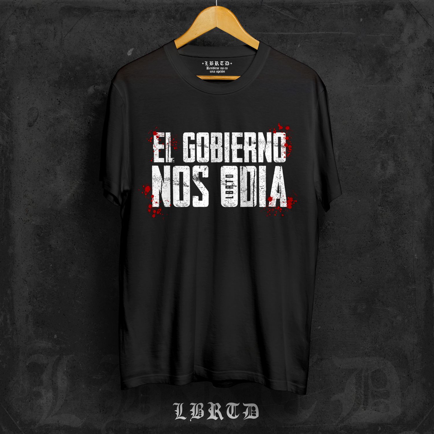 &quot;EL GOBIERNO NOS ODIA&quot; (prenda a elegir)