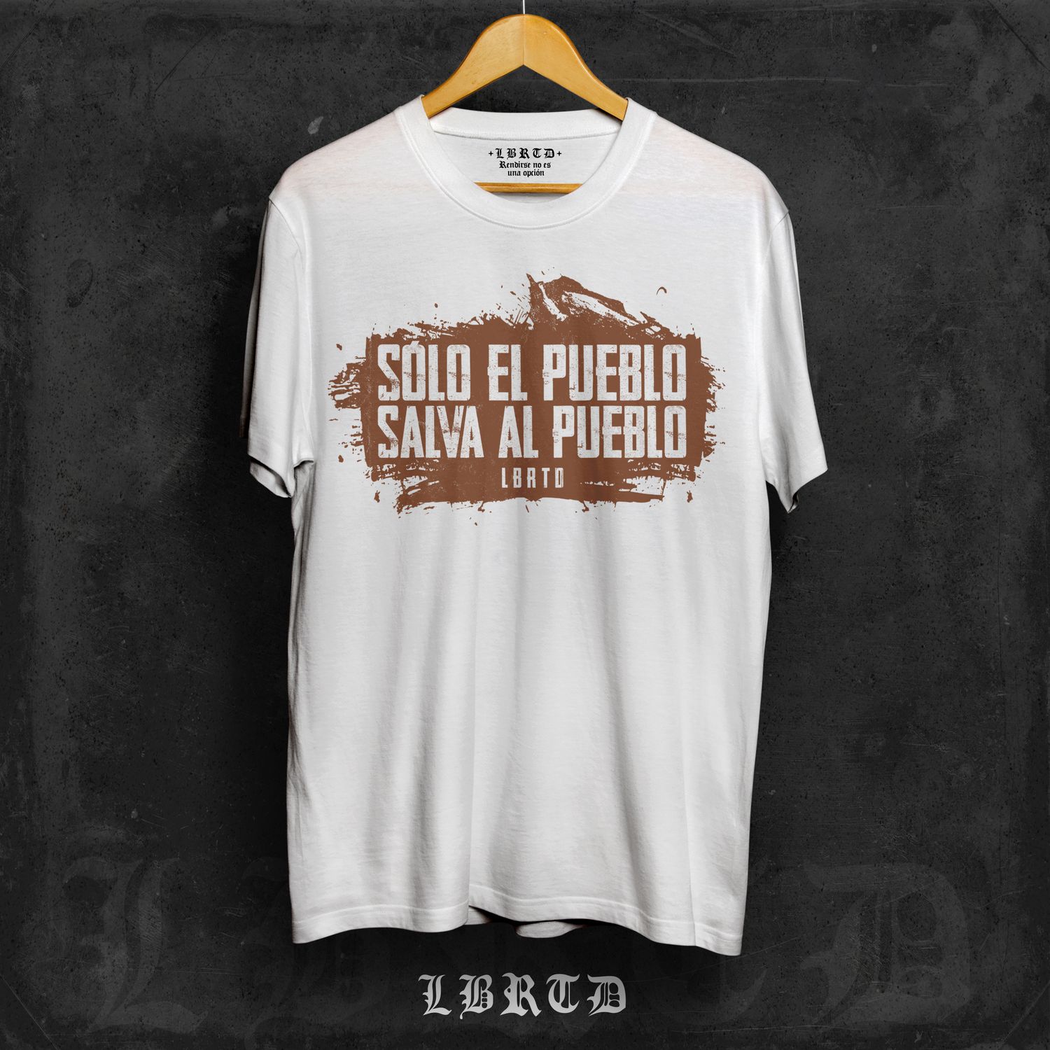 &quot;SÓLO EL PUEBLO SALVA AL PUEBLO&quot; (prenda a elegir)