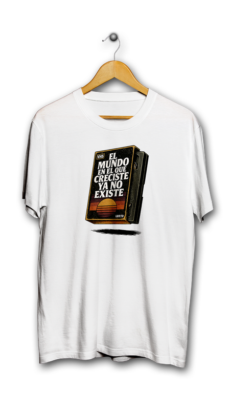 "El mundo en el que creciste..." (prenda a elegir)
