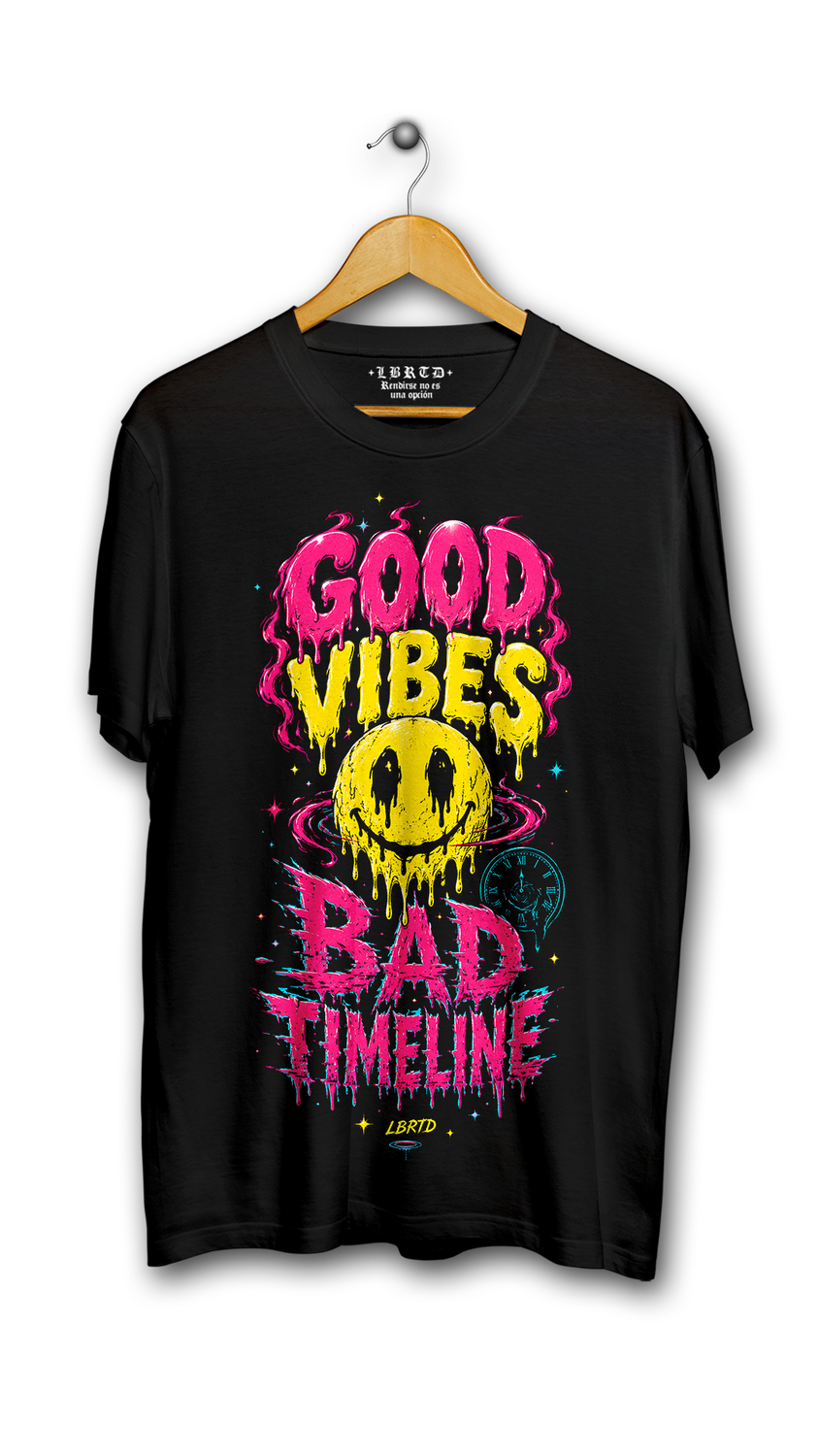 "Good vibes - Bad timeline" (prenda a elegir)