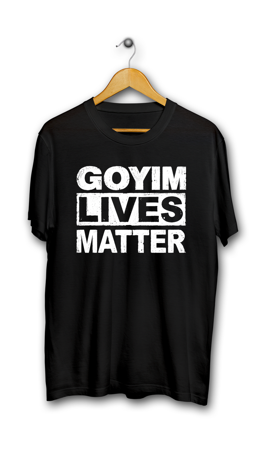 "GOYIM LIVES MATTER" (prenda a elegir)