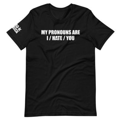 My Pronouns are I Hate You