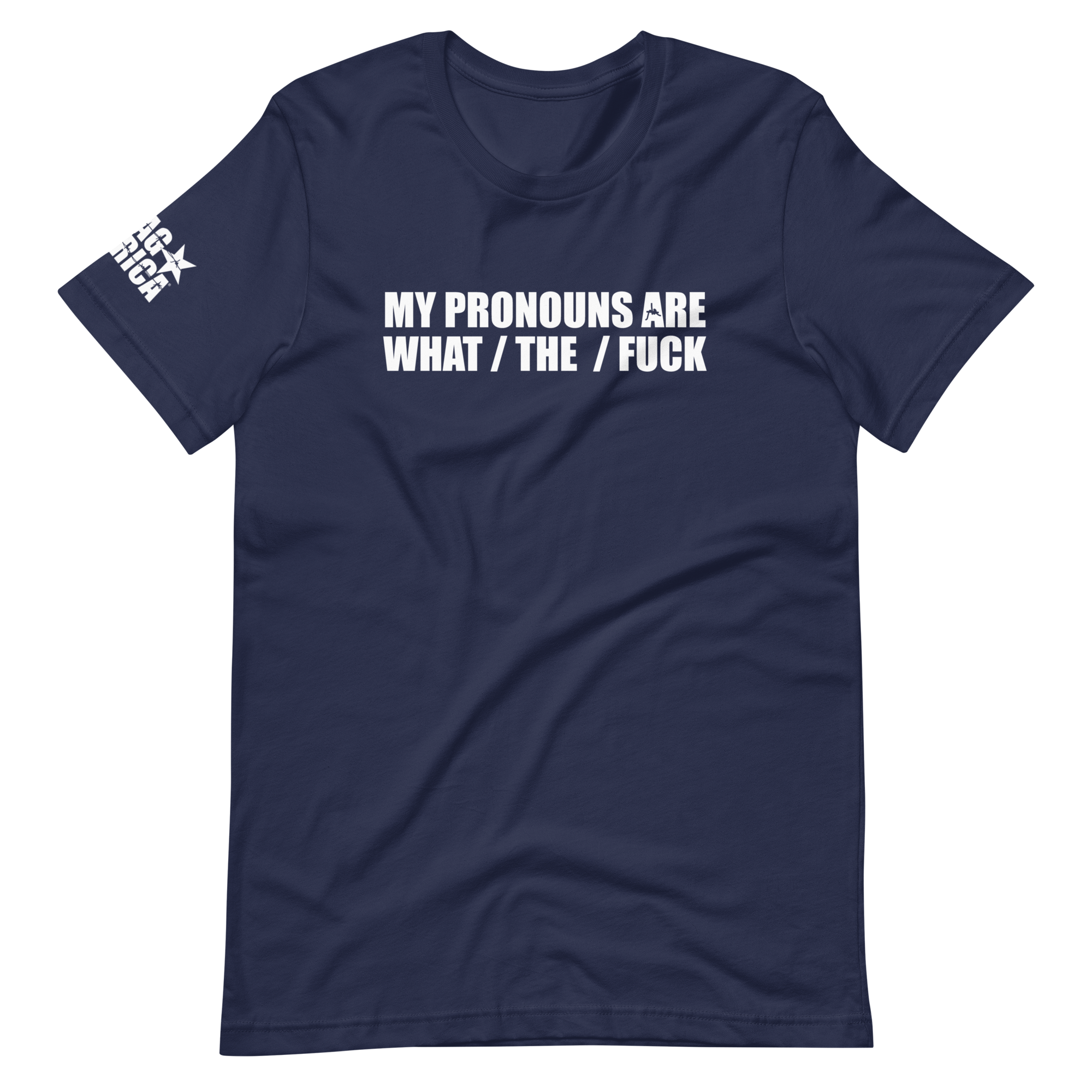 My Pronouns Are What / The / F#@k