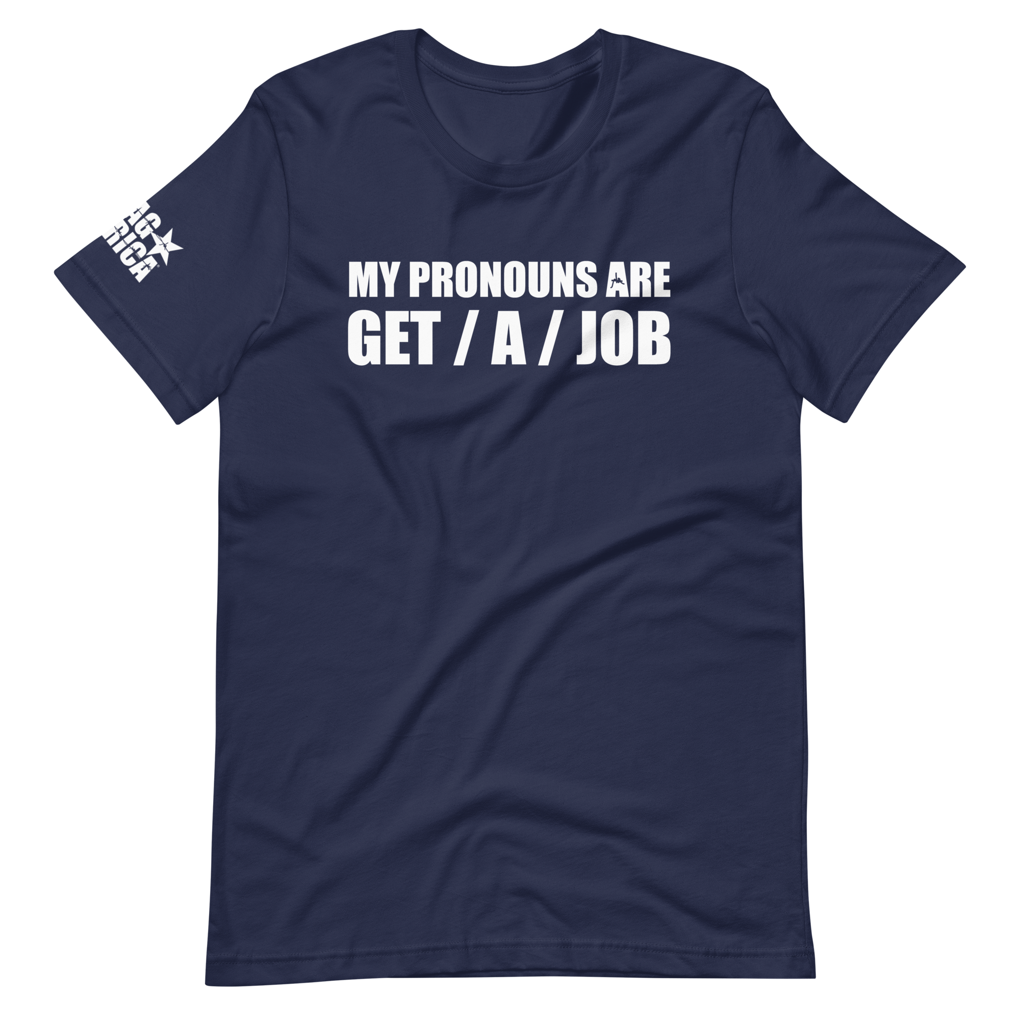 My Pronouns Are Get / A / Job