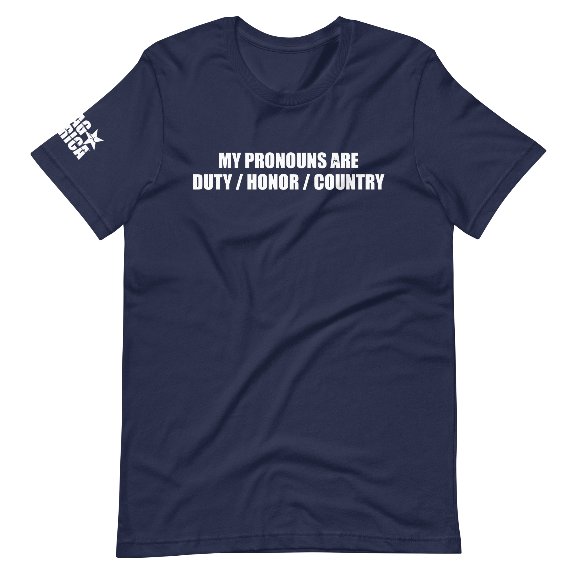 My Pronouns Are Duty / Honor / Country