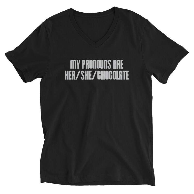 My Pronouns Are Her / She / Chocolate - V-Neck
