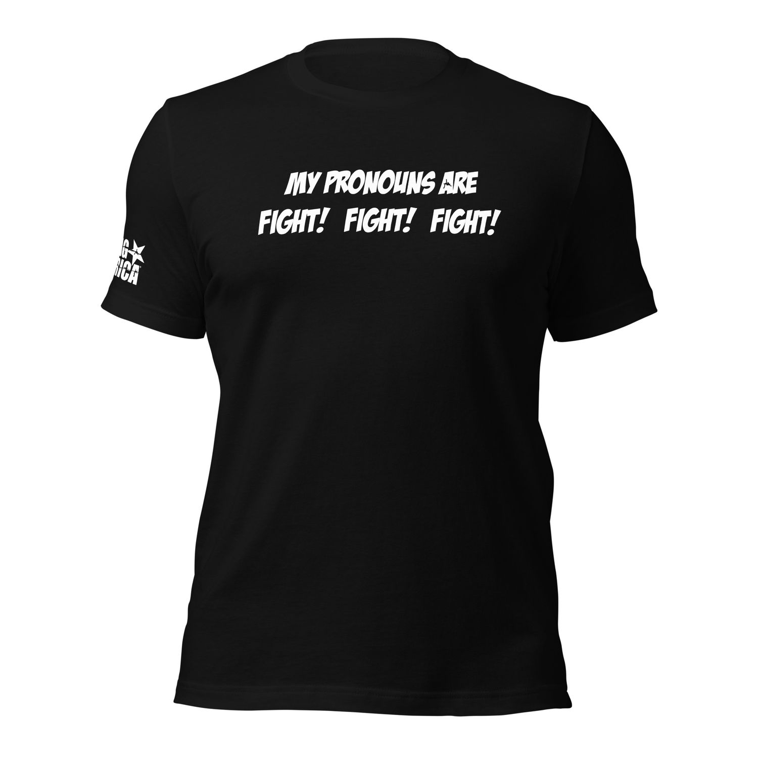 My Pronouns are Fight! Fight! Fight!