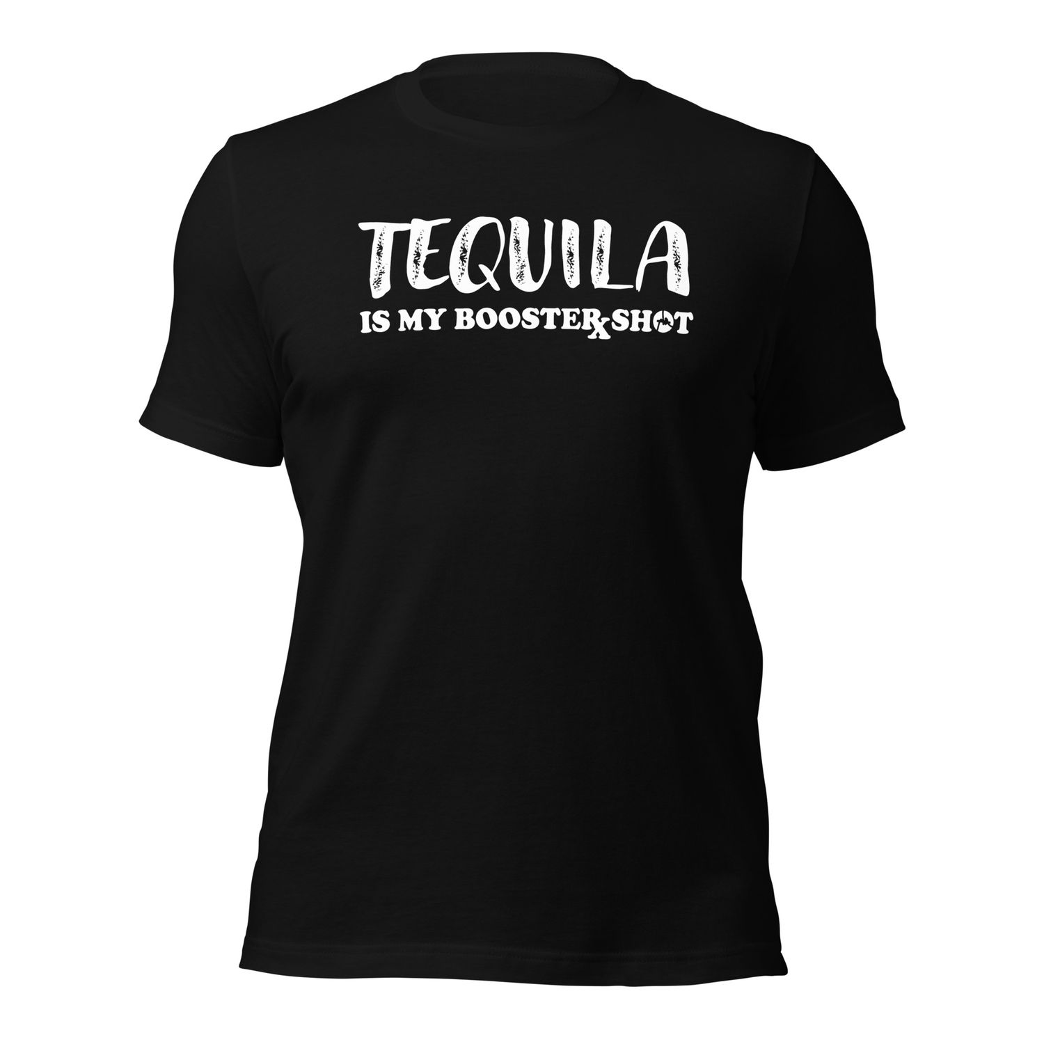 Tequila is My Booster Shot