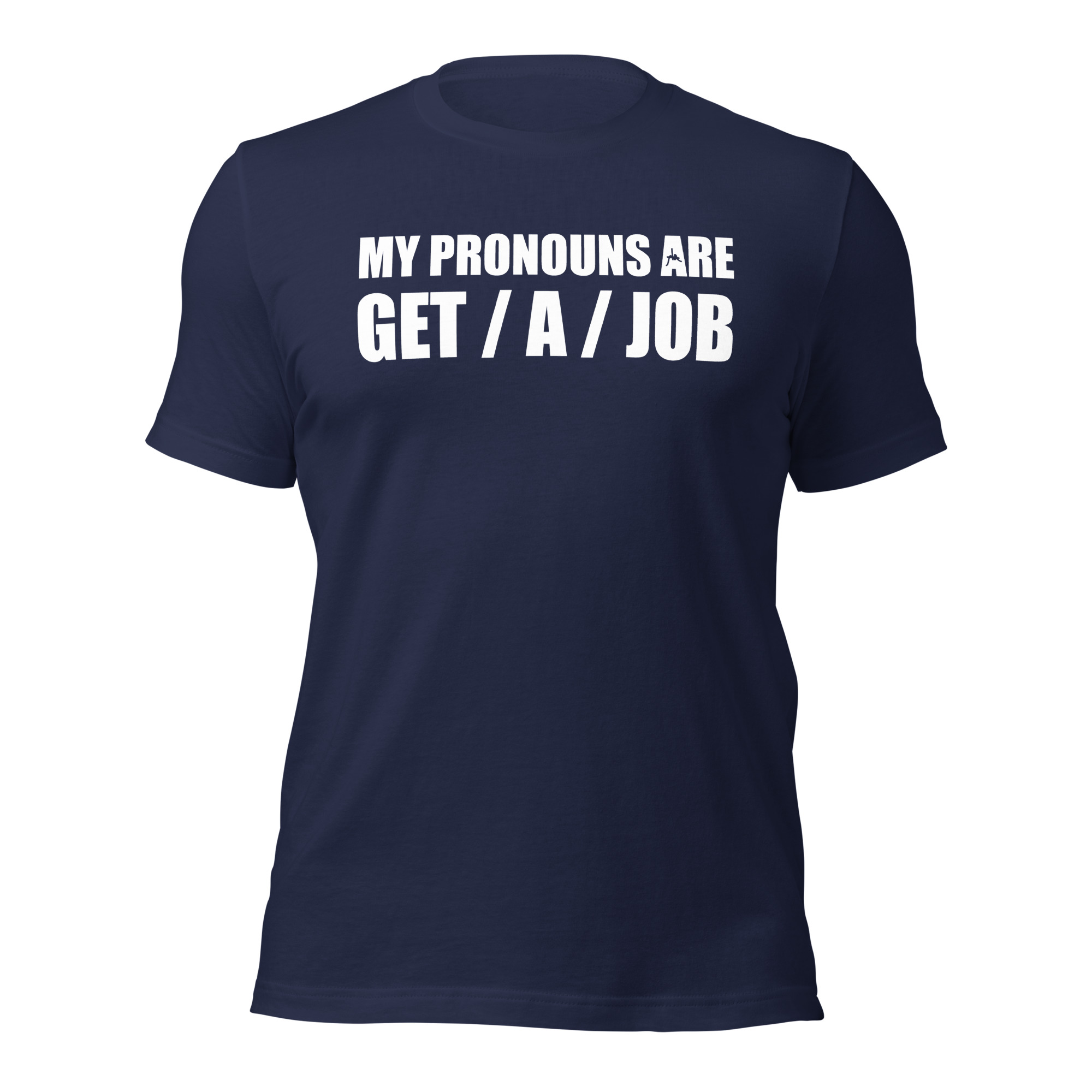 My Pronouns Are Get / A / Job