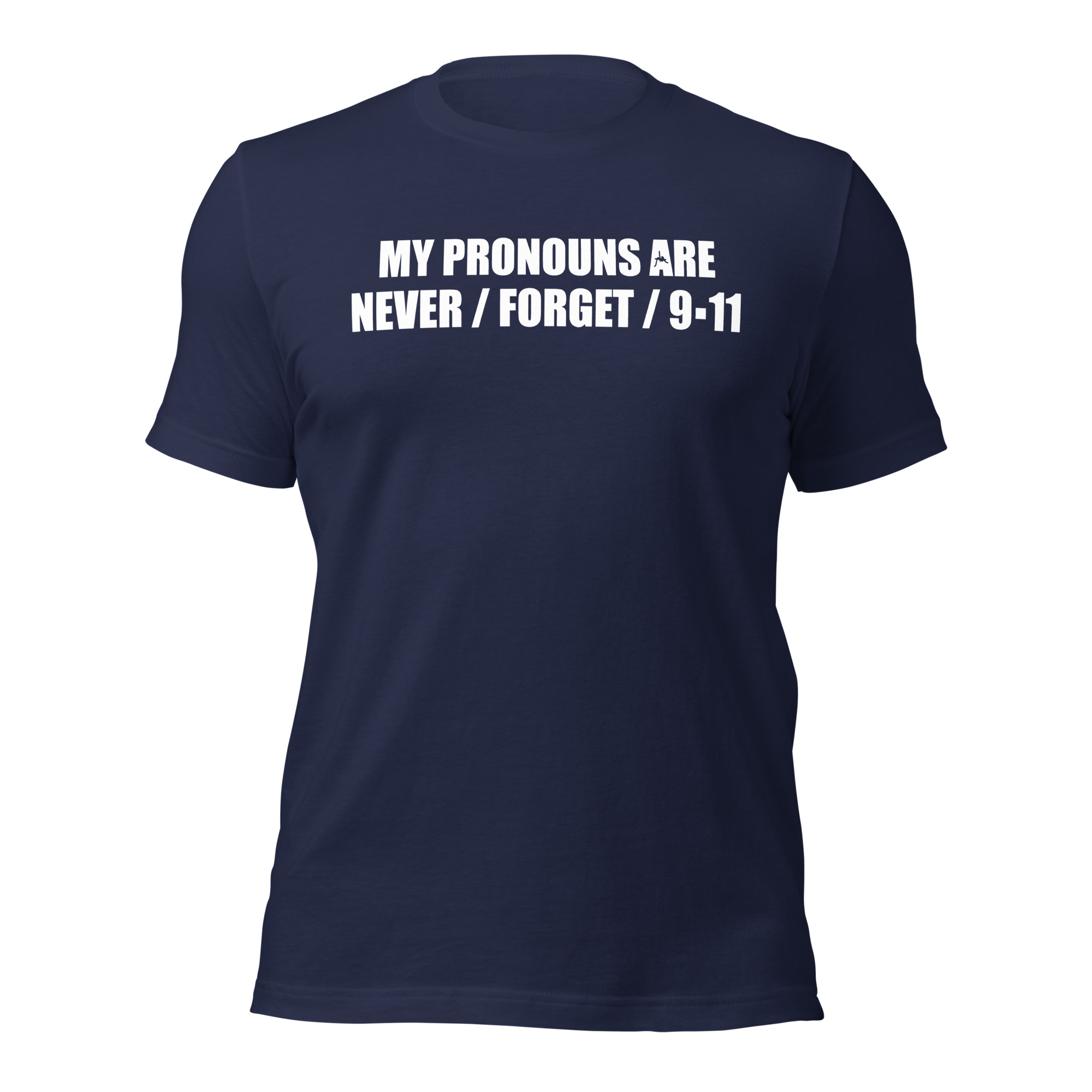 My Pronouns Are Never / Forget / 9-11